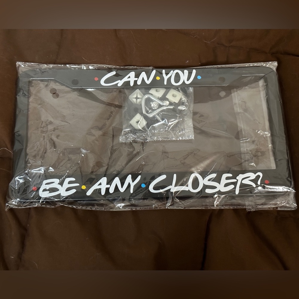 Can you be any closer? License plate frame friends themed